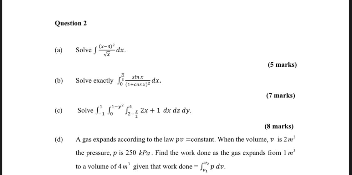 b ) Solve exactly sin x OwlA (1+cos x)2 dx. (7 marks)