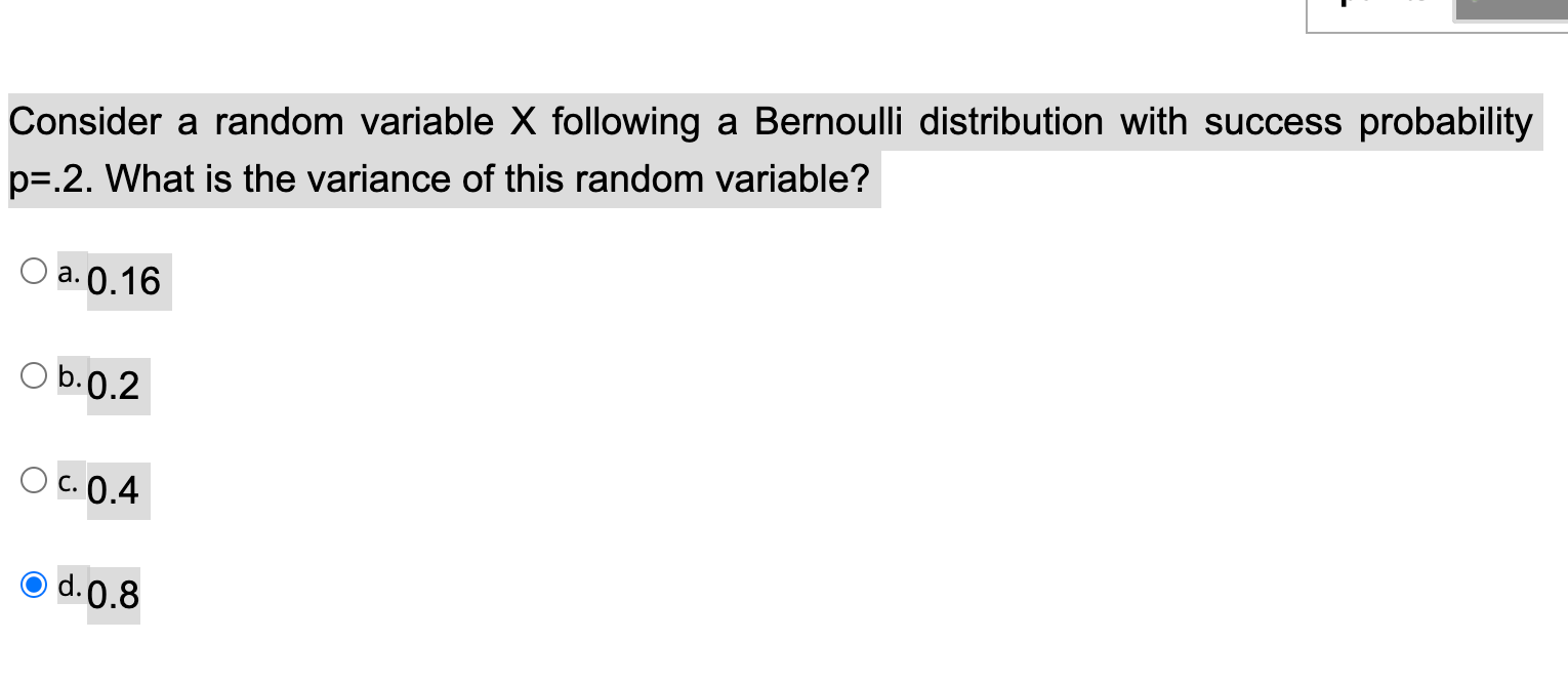 probability p=.2. What is the variance of this random variable? O a.0_16