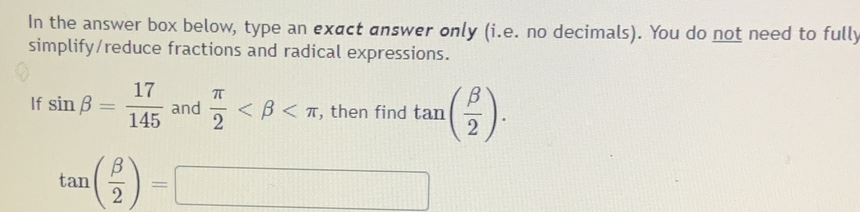 Question 10 In the answer box below, type an exact answer