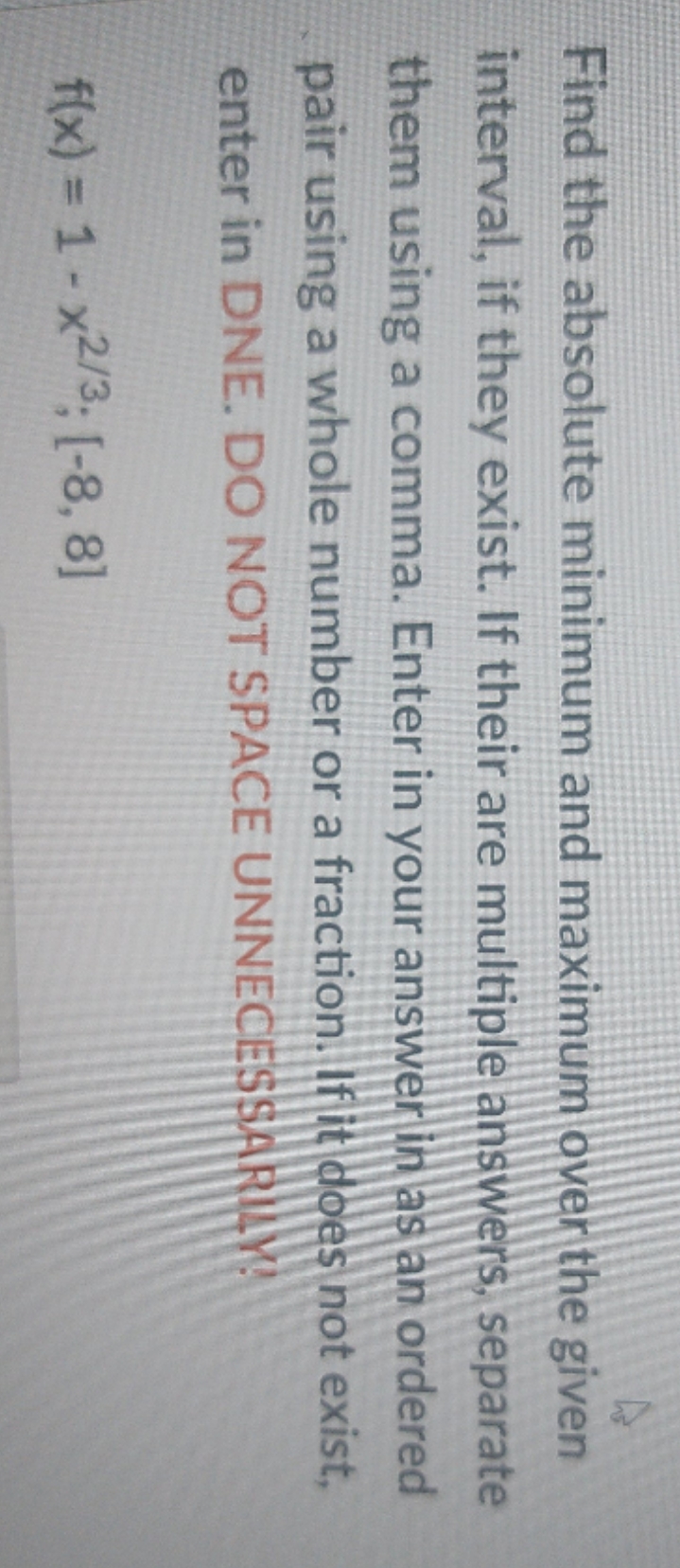 interval, if they exist. If their are multiple answers, separate them using