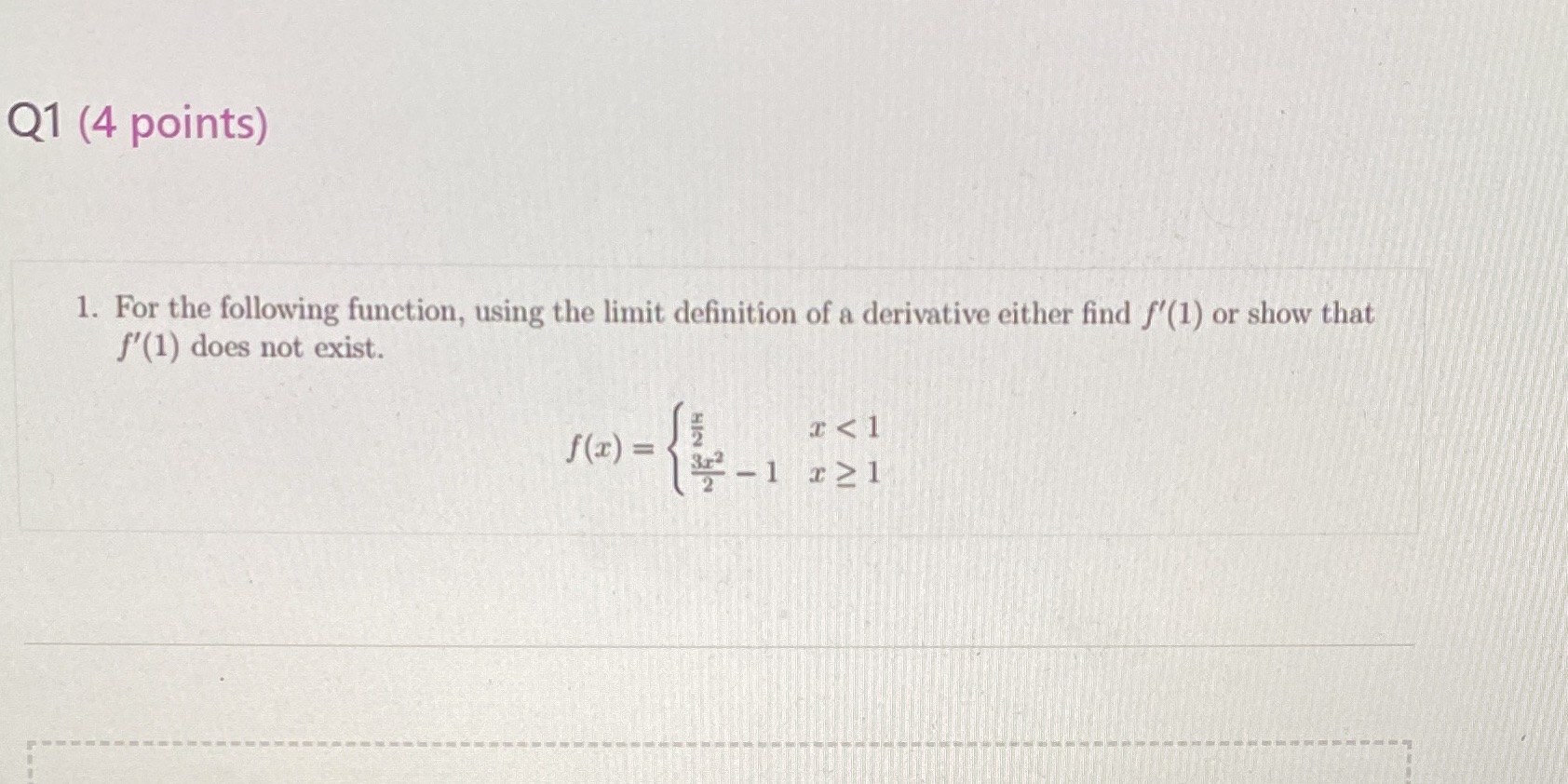  Q1 (4 points) 1. For the following function, using the limit