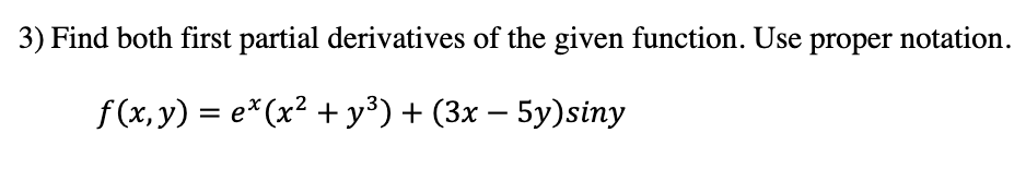 proper notation. f (x, y) = ex(x2 + y3) + (3x -