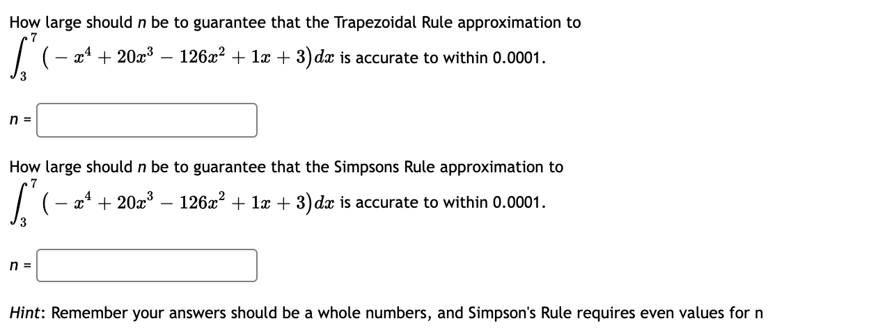 Trapezoidal rule, the error will be less than For Simpson's rule, the