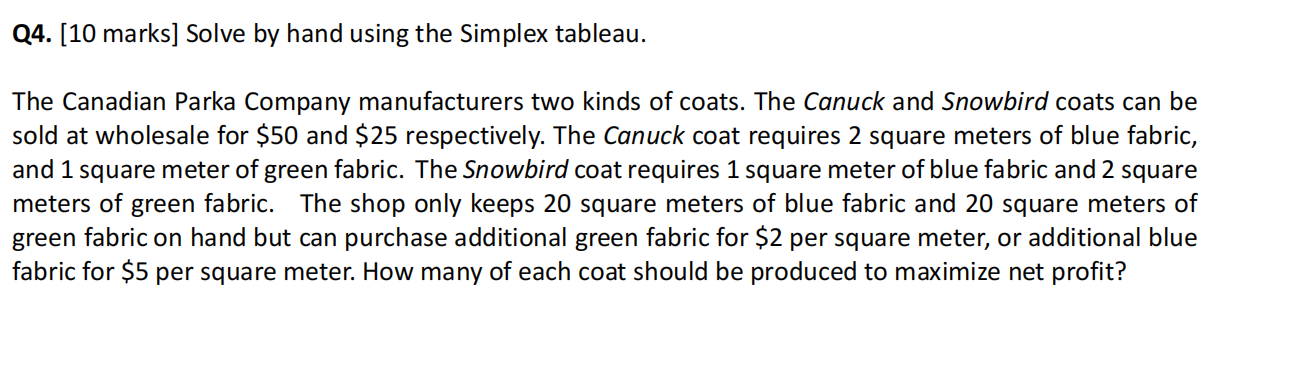 Canadian Parka Company manufacturers two kinds of coats. The Canuck and Snowbird