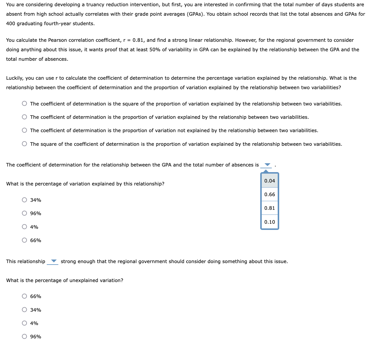 You obtain school records that list the total absences and GPAs for