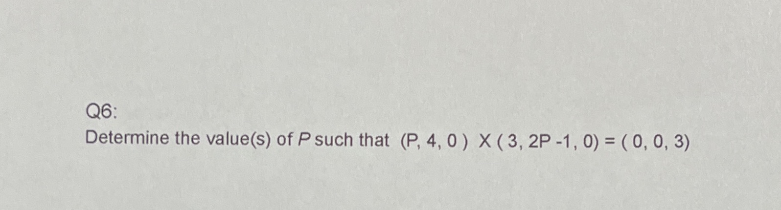 2P -1, 0) = ( 0, 0, 3)