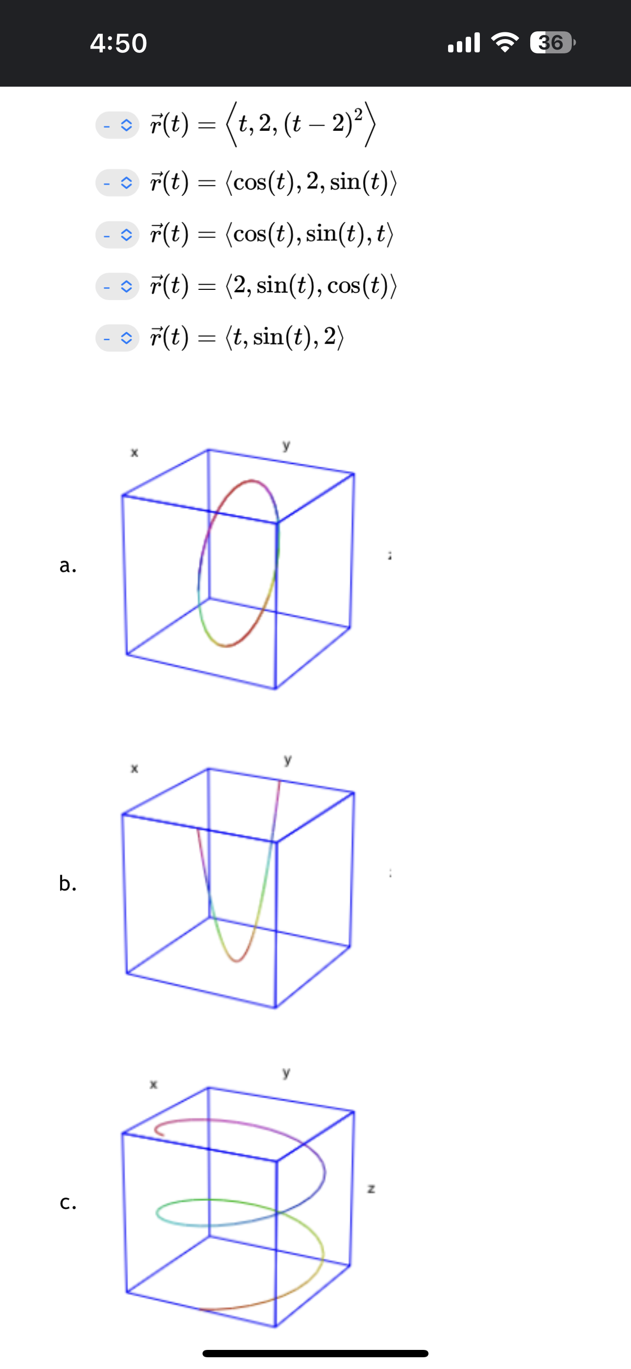 ) - ~ r(t) = (t, sin(t), 2) a. b. C.4:50 36