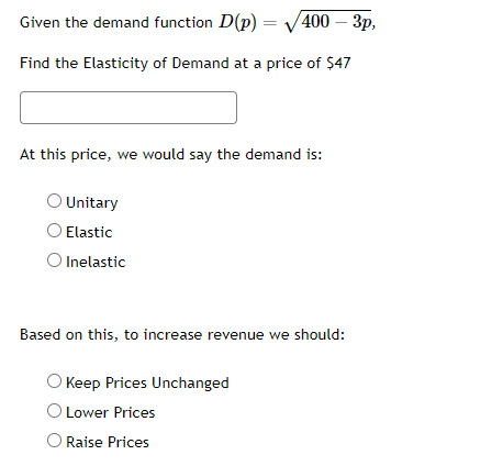  Given the demand function D(p) = 400 - 3p, Find the