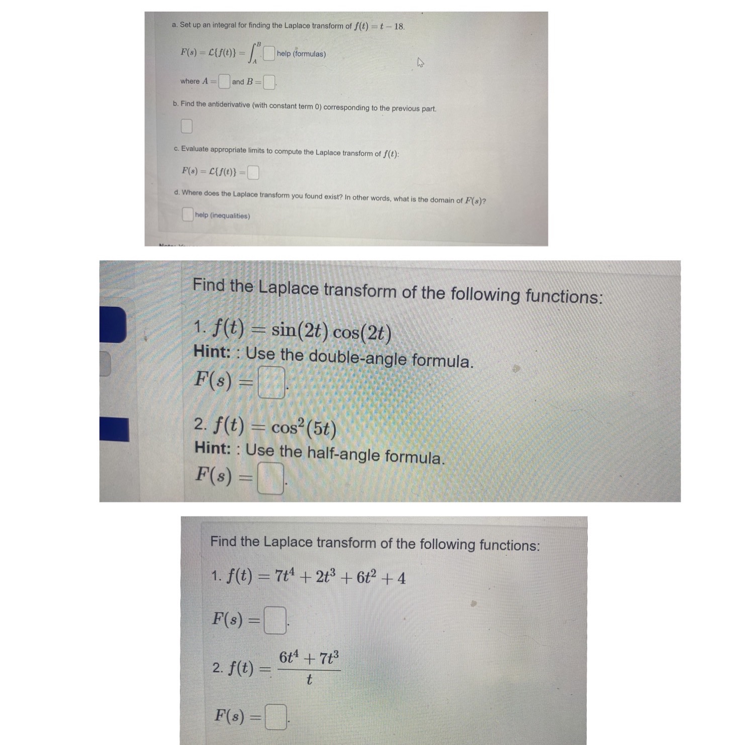 finding the Laplace transform of f(t) = t - 18. F(s) =