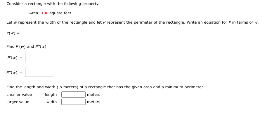  Consider a rectangle with the following property.Area: 100 square feet Consider