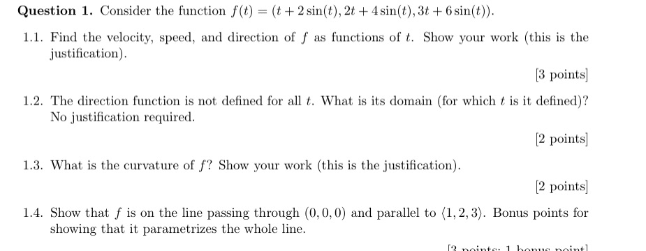 Question 1. Consider the function f(t) = (t + 2 sin(t),