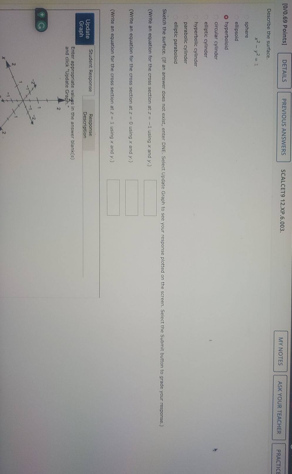  Describe the surface.x2 - y2 = 1answer hyperbolic cylinder, I need