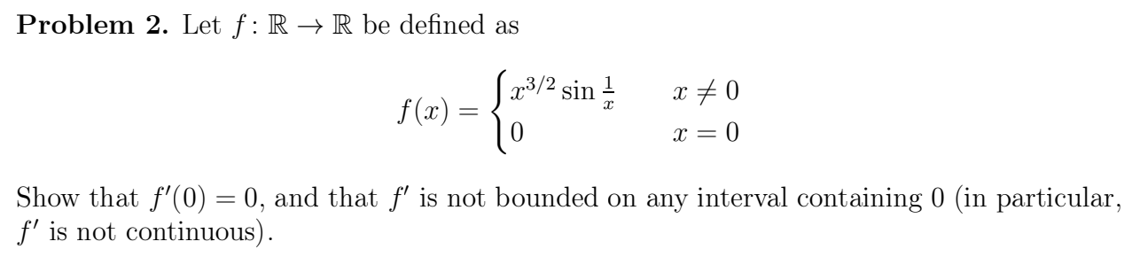  Problem 2. Let f : R - R be defined as