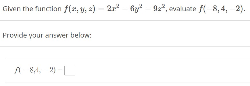 922, evaluate f(-8, 4, -2). Provide your answer below: f( - 8,4,