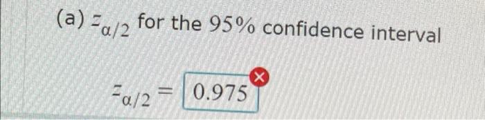 (a) Za/2 for the 95% confidence interval 0.975