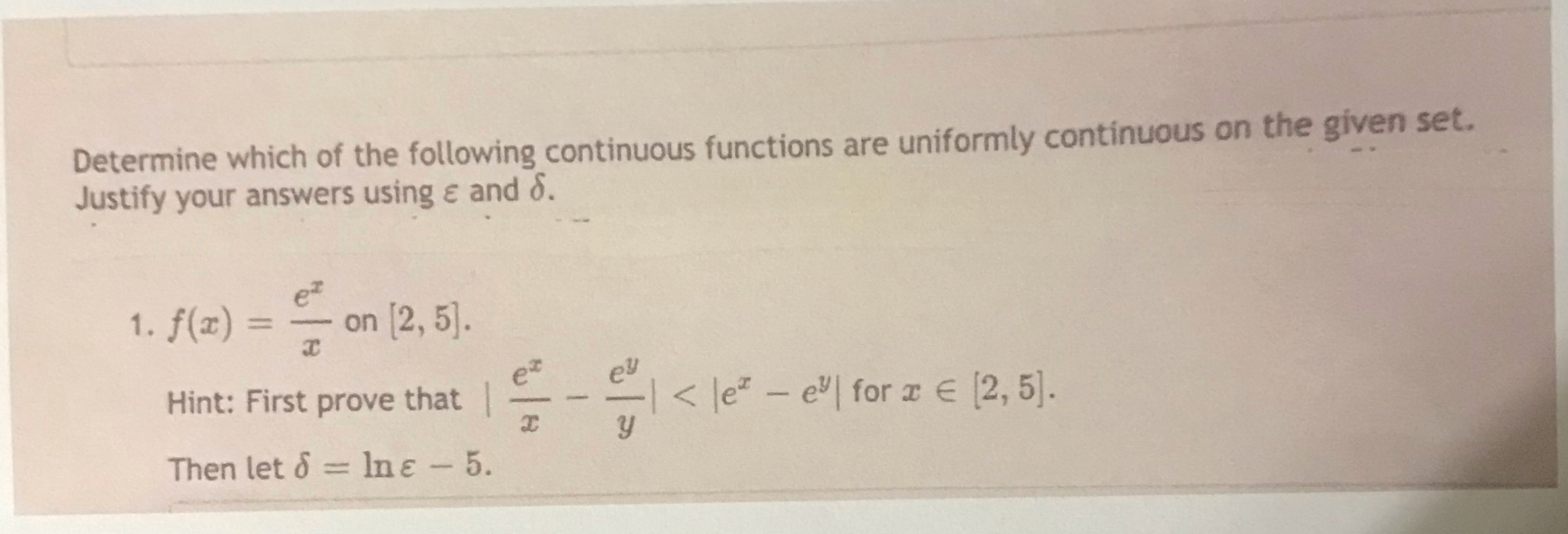 hint Determine which of the following continuous functions are uniformly continuous on