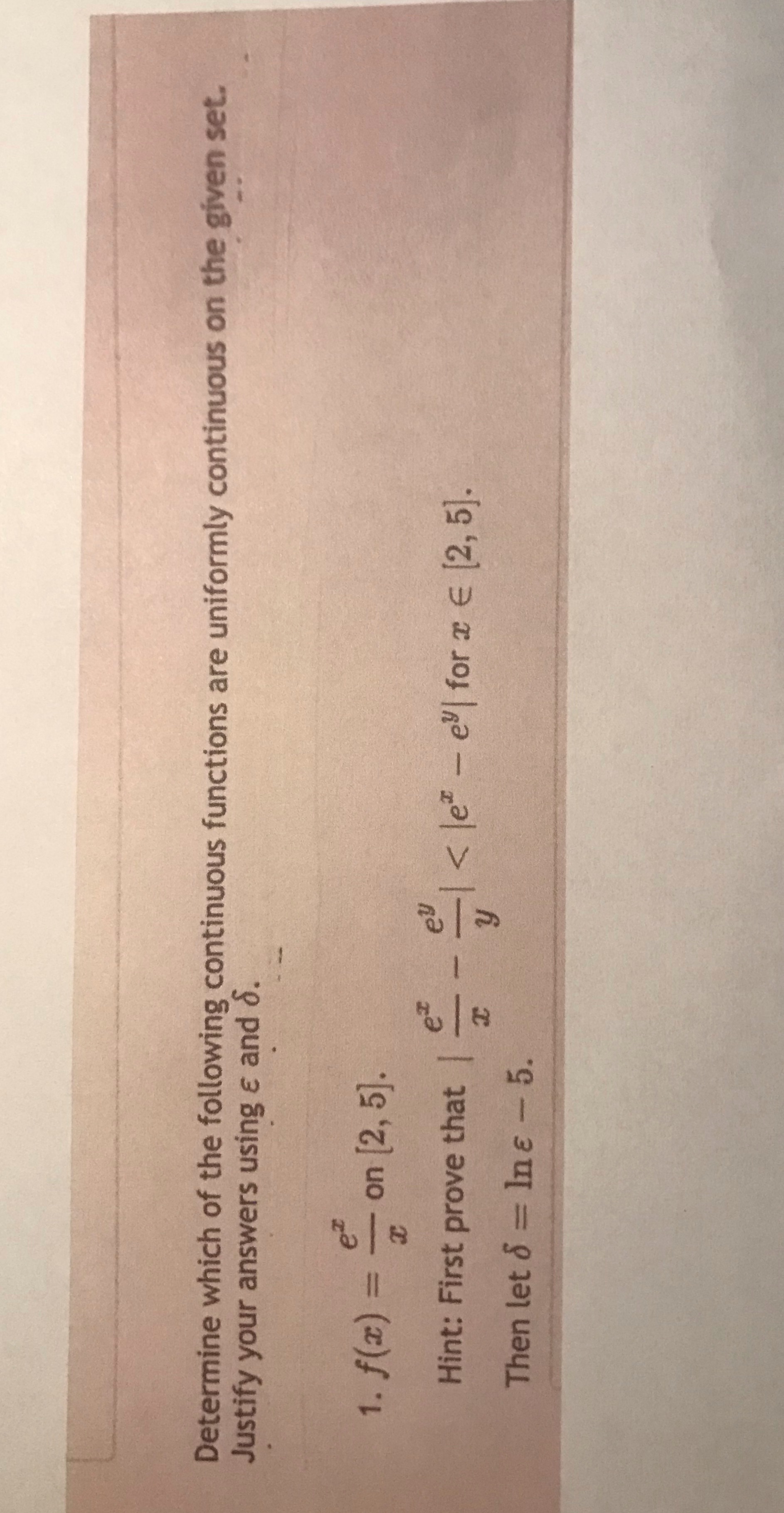the following continuous functions are uniformly continuous on the given set. Justify