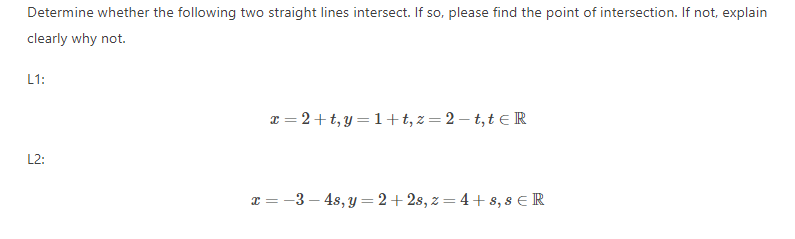 find the point of intersection. If not, explain clearly why not. L1: