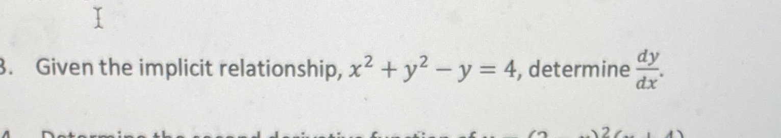 Given the implicit relationship, x2 + y 2 Y = 4, determine