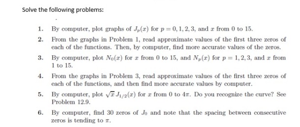 using mathematicaHere we have the bessel function and we need to
