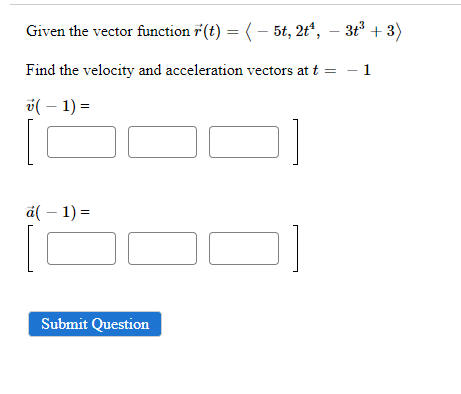 3+ + 3) Find the velocity and acceleration vectors at t =