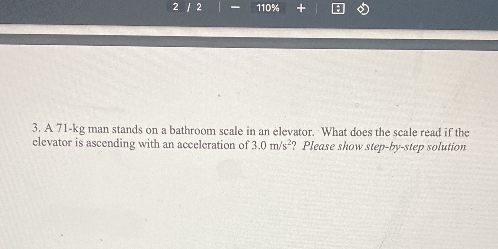+ 3. A 71-kg man stands on a bathroom scale in an