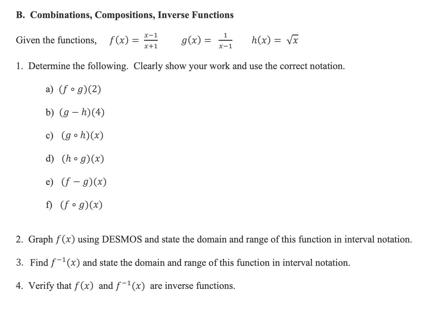  B. Combinations, Compositions, Inverse Functions Given the functions, f (x) =