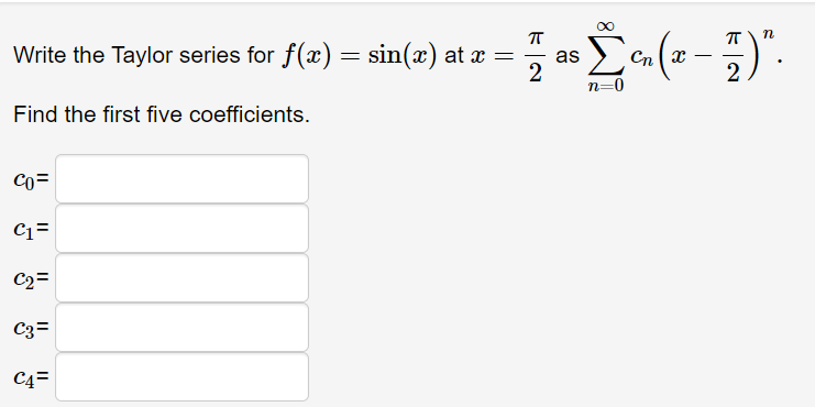 ) at x = as Cn (x n=0 Find the first five