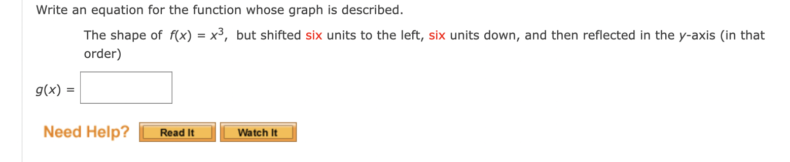  Write an equation for the function whose graph is described. The