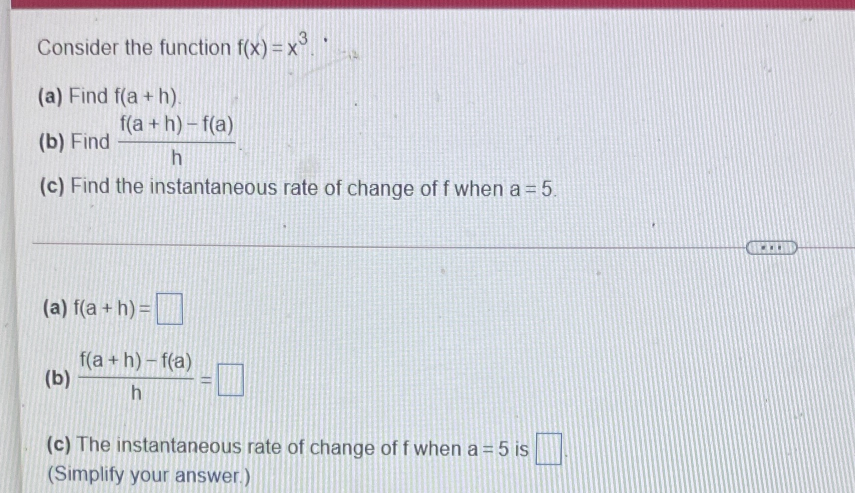 Consider the function f(x) = x 3. (a) Find f(a +