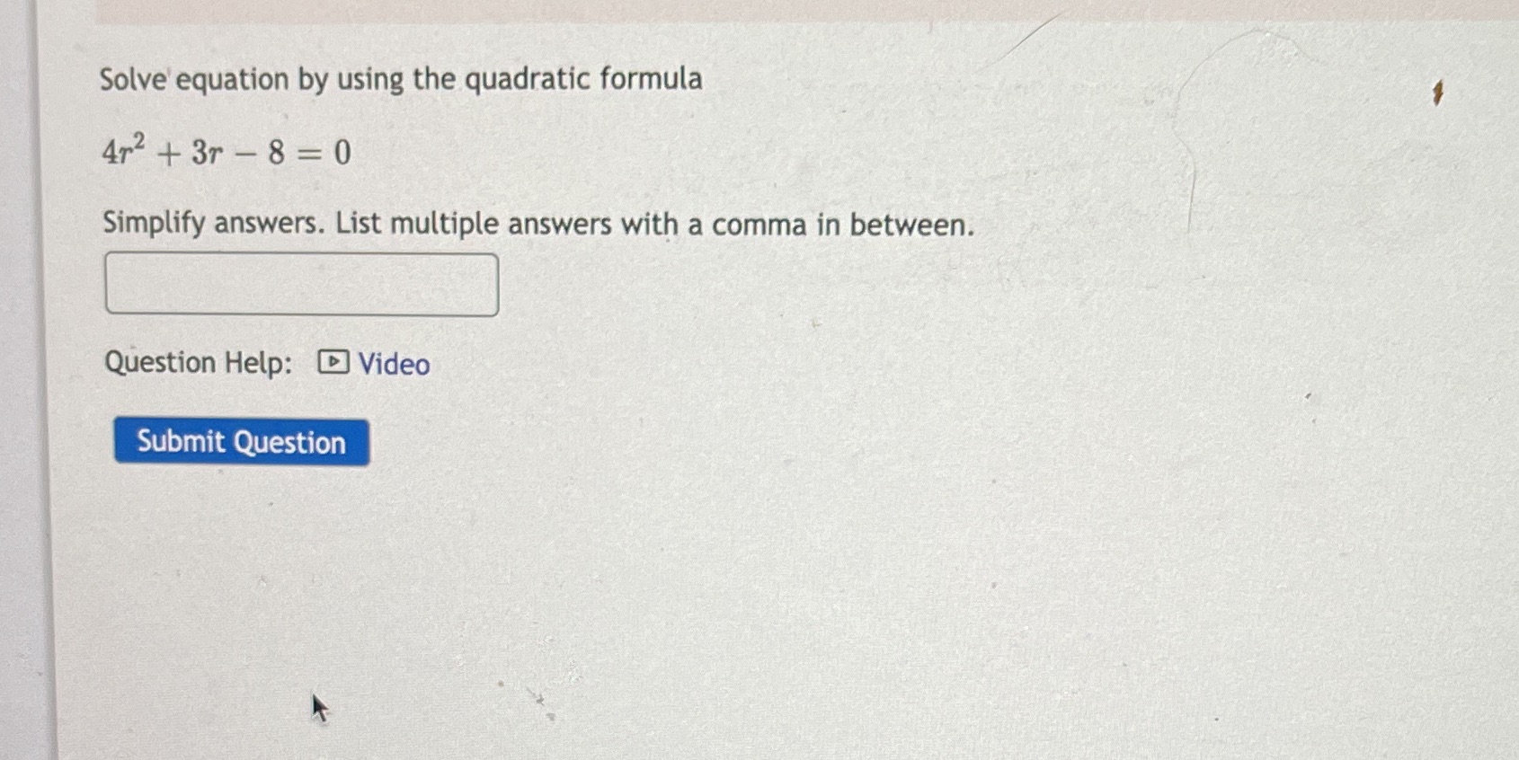 Solve equation by using the quadratic formula 472 + 3r -