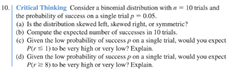  10. | Critical Thinking Consider a binomial distribution with n =