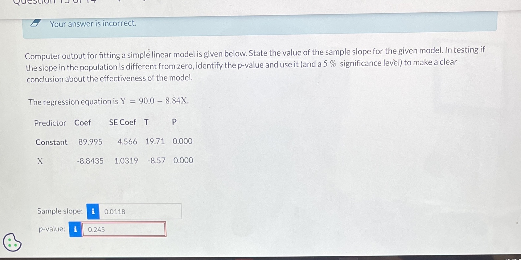  Your answer is incorrect. Computer output for fitting a simple linear