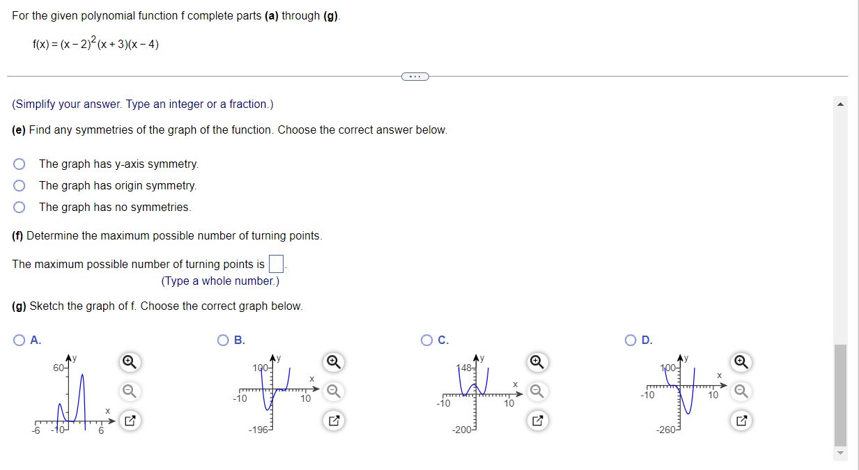 your choice. (Simplify your answer.) O A_ The function f has a