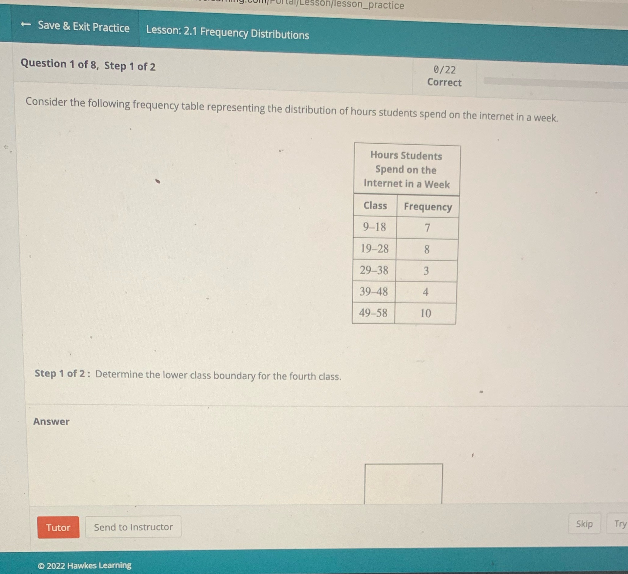 of 8, Step 1 of 2 0/22 Correct Consider the following frequency