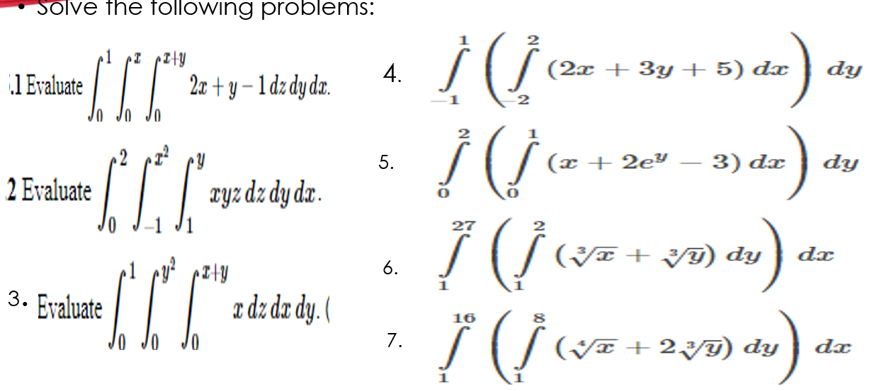 The tollowng problems: 1 .1 Evaluate tlY Idzdydt. 4. 5. 6. 7.