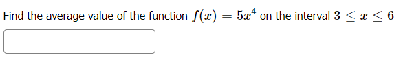 Find the average value of the function .5x4 on the interval 3