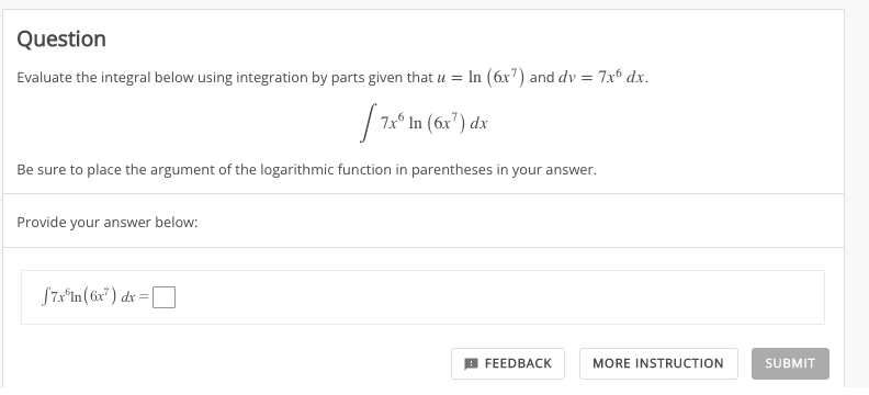 Question Evaluate the integral below using integration by parts given that