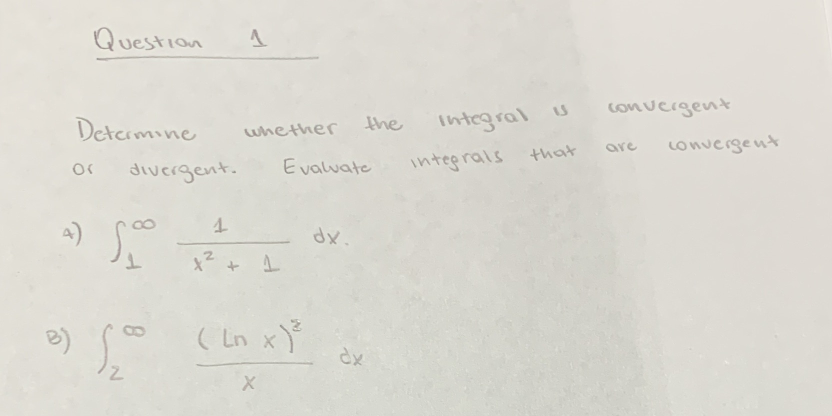 or divergent. Evaluate A ) dx * 2 + 1 B) (