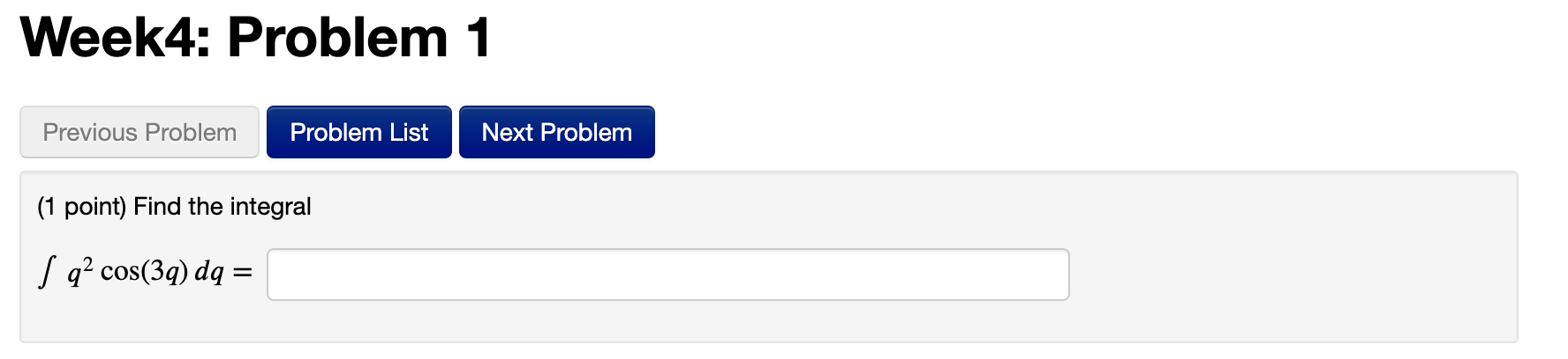  Week4: Problem 1 Previous Problem Problem List Next Problem (1 point)