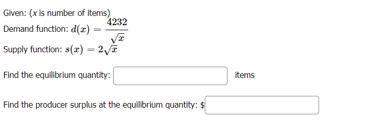 Given: (x is number of items) 4232 Demand function: d(a) =