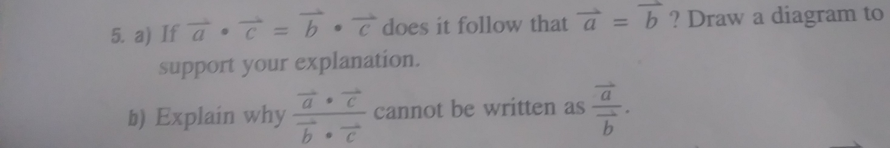 it follow that a = b ? Draw a diagram to support