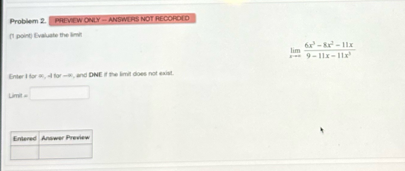Problem 2. PREVIEW ONLY - ANSWERS NOT RECORDED (1 point) Evaluate