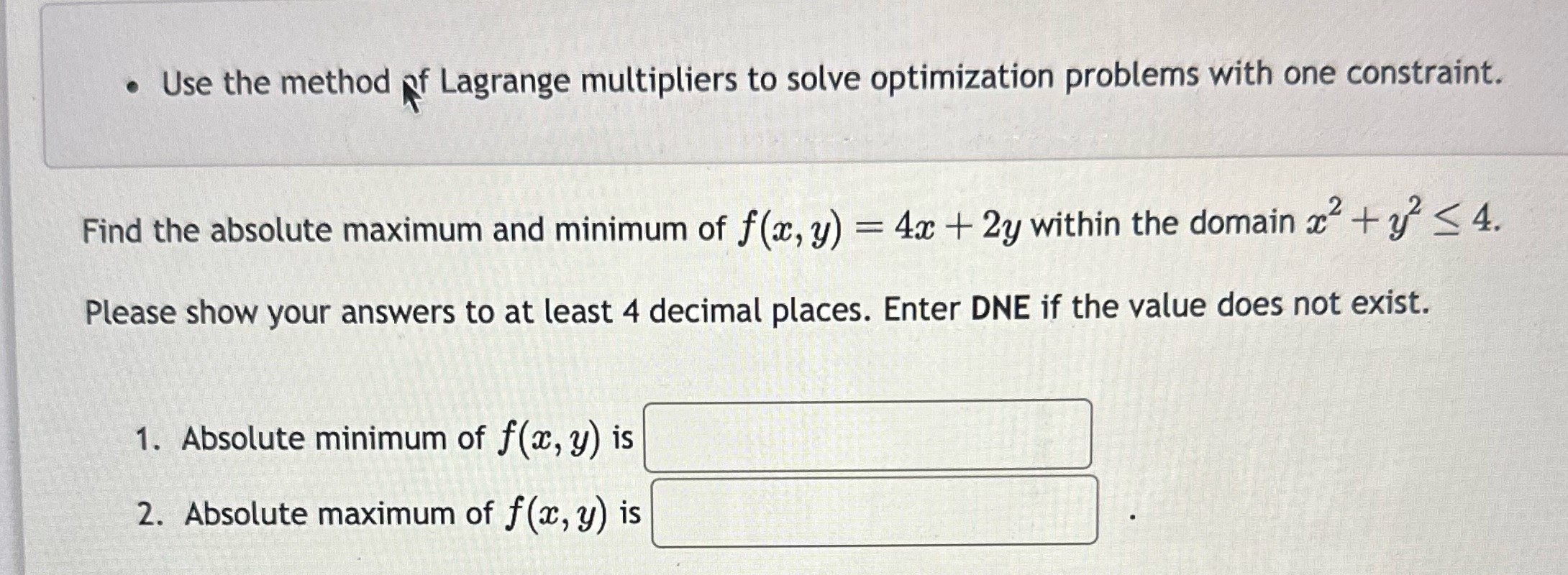 with one constraint. Find the absolute maximum and minimum of f(x, y)