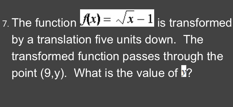  7. The function is transformed by a translation five units down.