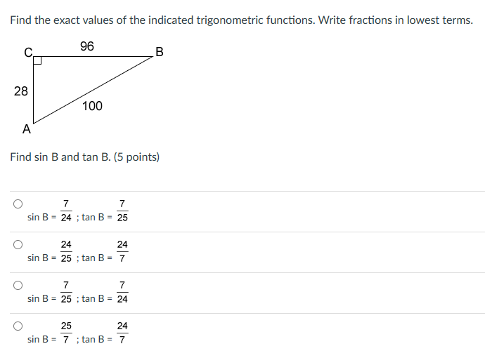 = 25 ; tan B = 7 O 7 7 sin B