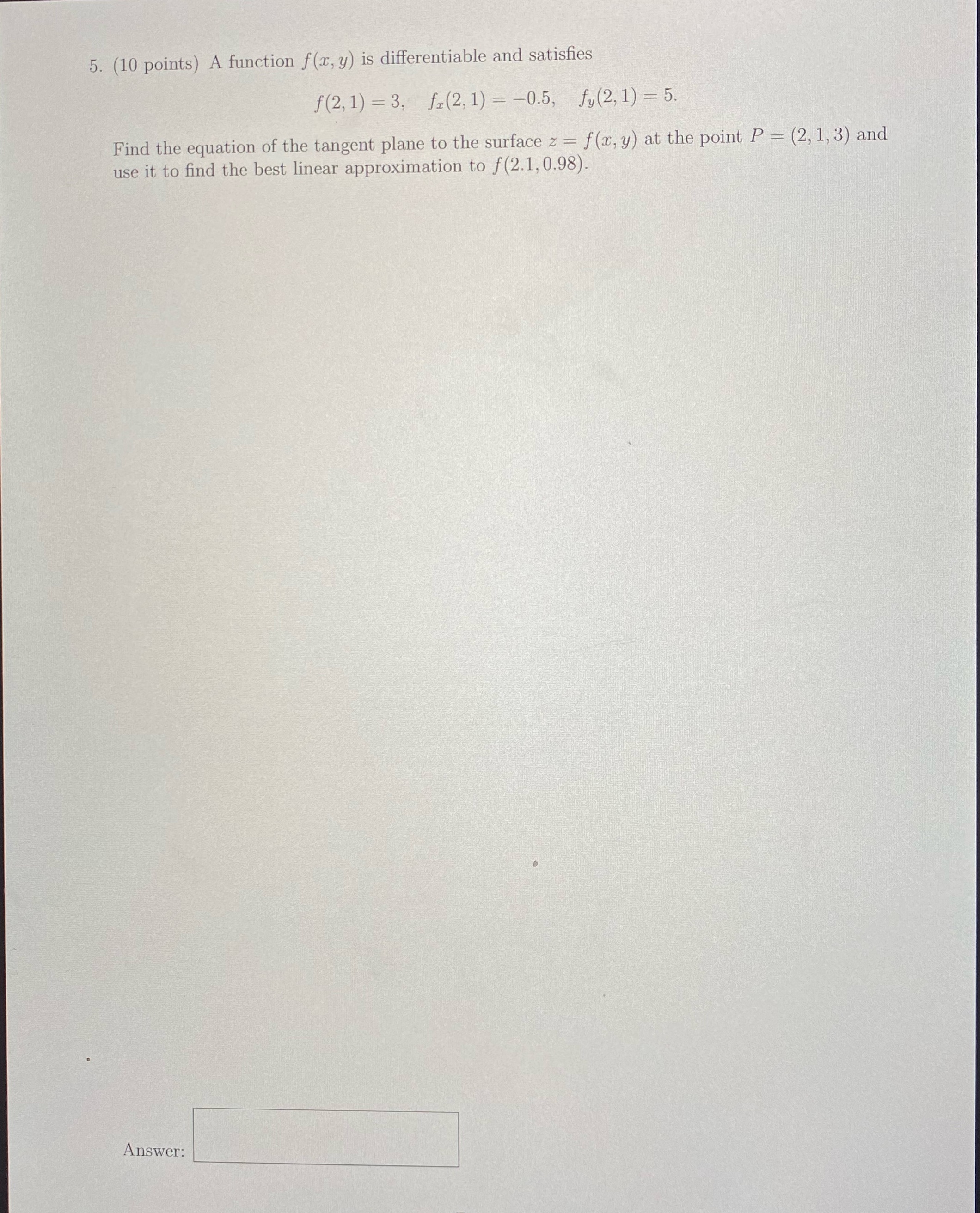  5. (10 points) A function f(x, y) is differentiable and satisfies