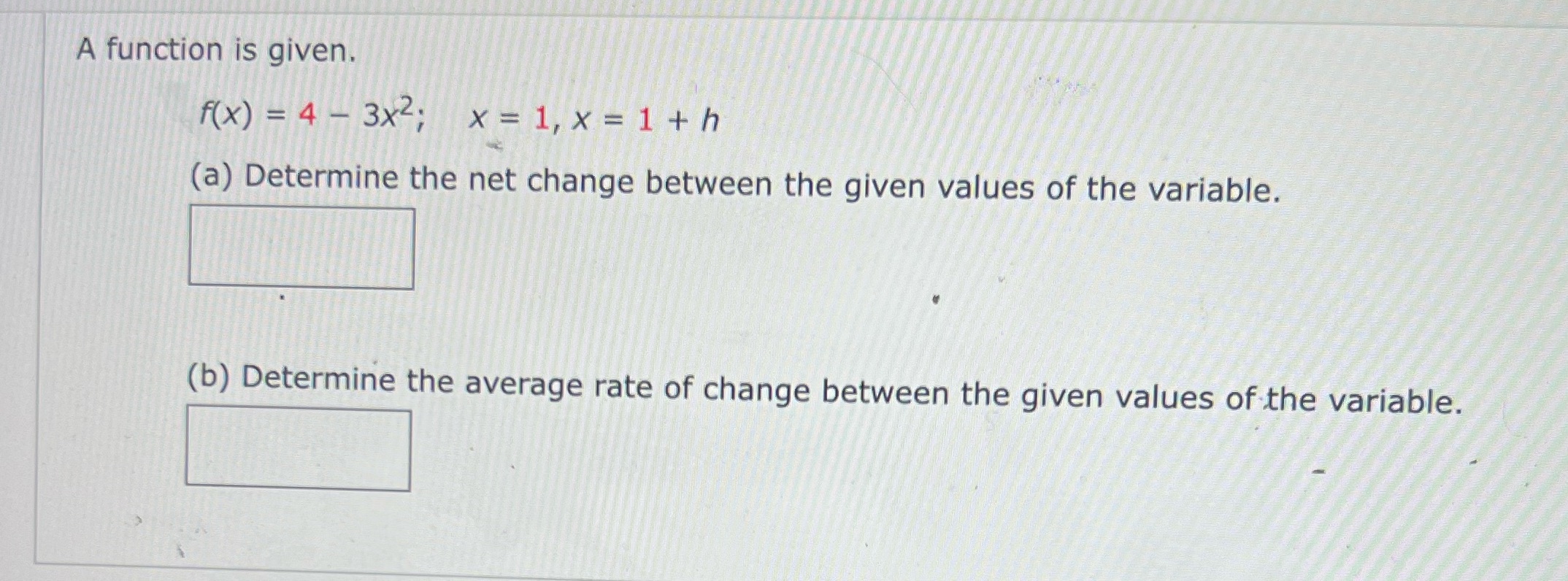 A function is given. f( x) = 4 - 3x2; x
