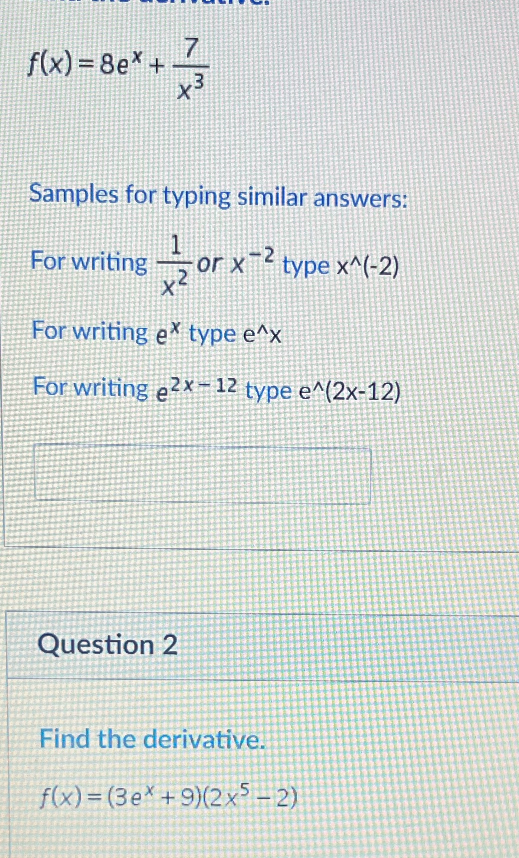  Need help finding derivatives f(x) =8e*+ 7 x 3 Samples for