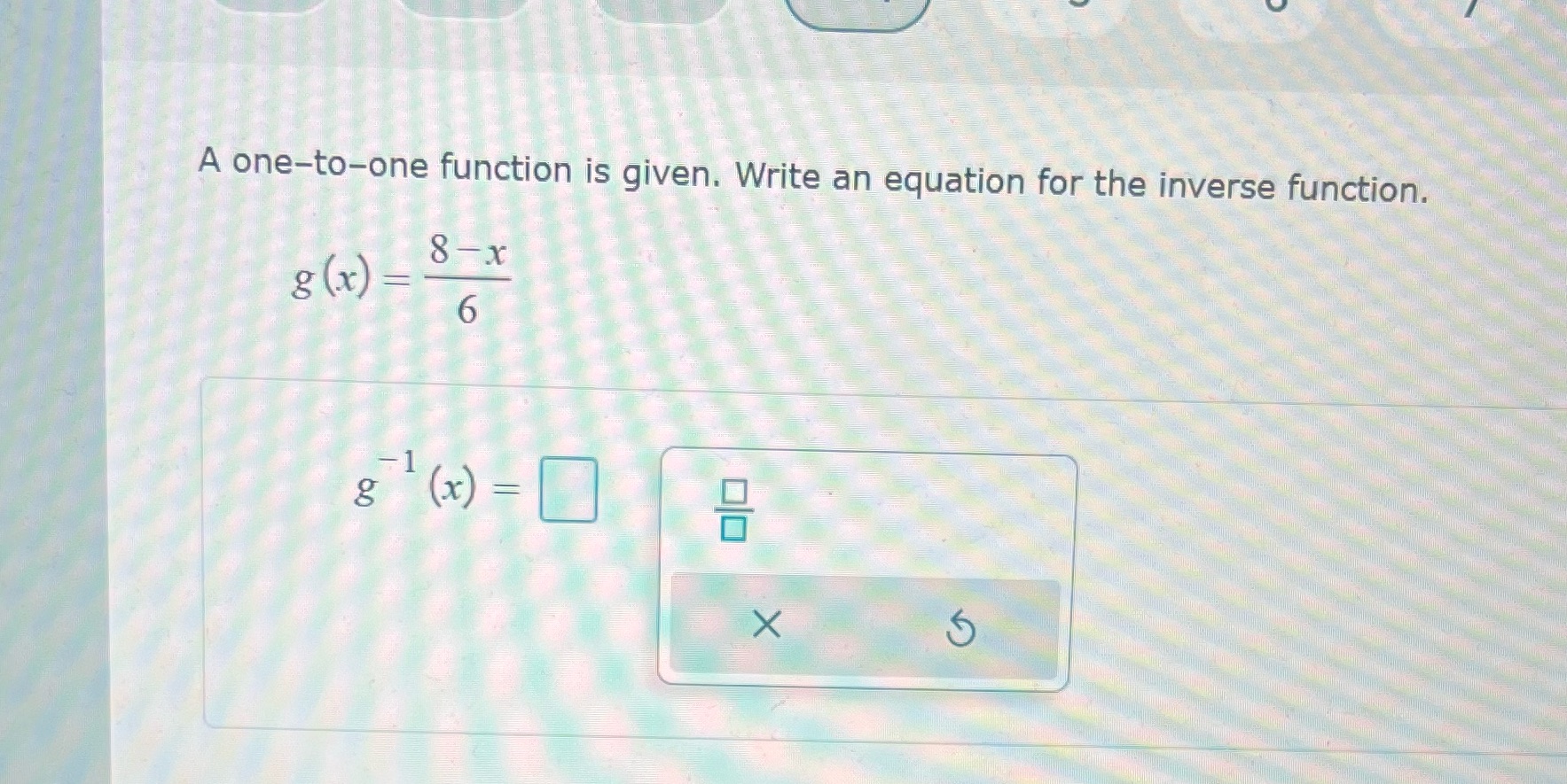  A one-to-one function is given. Write an equation for the inverse